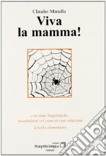 Viva la mamma! Con note linguistiche, vocabolario ed esercitazioni con soluzioni. Livello elementare. Con CD-ROM libro