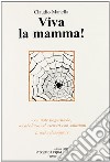 Viva la mamma! Con note linguistiche, vocabolario ed esercitazioni con soluzioni. Livello elementare. Con CD-ROM libro di Manella Claudio