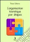 L'organisation touristique par étapes. Per gli Ist. Professionali e tecnici a indirizzo turistico libro