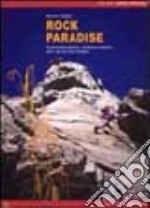 Rock Paradise. Arrampicate classiche, moderne e sportive nelle valli del Gran Paradiso libro