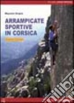 Arrampicate sportive in Corsica libro