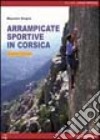 Arrampicate sportive in Corsica libro