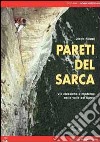 Pareti del Sarca. Vie classiche e moderne nella valle del Sarca libro