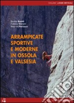 Arrampicate sportive e moderne in Ossola e Valsesia libro