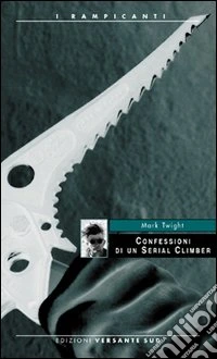 Confessioni di un serial climber