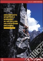 Arrampicate sportive e moderne in Valtellina, Valchiavenna, Engadina libro