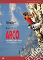 Falesie di Arco valle del Sarca. Trento. Valli Giudicarie. Dolomiti del Brenta libro