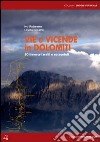 Vie e vicende in Dolomiti. 50 itinerari scelti e raccontati libro