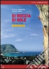 Di roccia di sole. Climbing in Sicily. Ediz. italiana e inglese libro