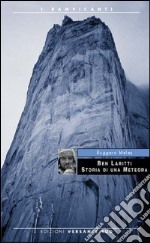 Ben Laritti. Storia di una meteora libro