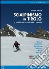 Scialpinismo in Tirolo. Le più belle gite tra Innsbruck e il Brennero libro di Iacopelli Roberto