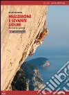 Muzzerone e Levante Ligure. Arrampicate sportive. Ediz. italiana e inglese libro di Battistella Davide