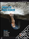 Mello Boulder. Blocchi in Valtellina Valchiavenna libro di Pavan Andrea
