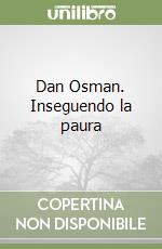 Dan Osman. Inseguendo la paura libro