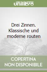 Drei Zinnen. Klassische und moderne routen