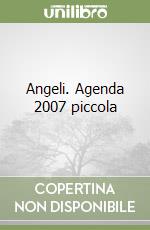 Angeli. Agenda 2007 piccola libro