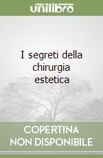 I segreti della chirurgia estetica libro