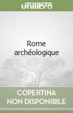 Rome archéologique libro