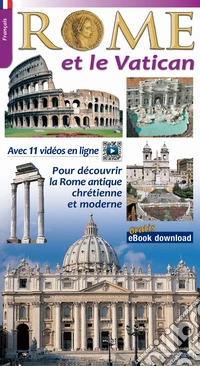Rome et le Vatican. Pour decouvrir la Rome archeologique et monumental libro