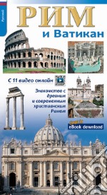 Roma e il Vaticano. Per riscoprire la Roma archeologica, monumentale e cristiana. Ediz. russa libro