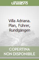 Villa Adriana. Plan, Führer, Rundgängen libro