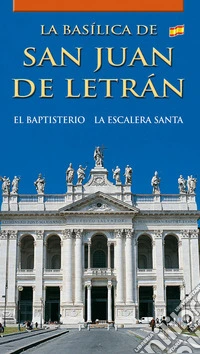 La Basílica de San Juan de Letrán. El baptisterio. La Escalera Santa libro