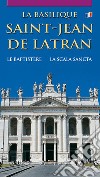 La Basilique Saint-Jean de Latran. Le baptistère. La Escalier Saint libro