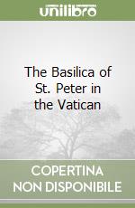 The Basilica of St. Peter in the Vatican libro