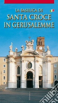 La Basilica di Santa Croce in Gerusalemme libro