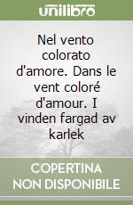 Nel vento colorato d'amore. Dans le vent coloré d'amour. I vinden fargad av karlek libro