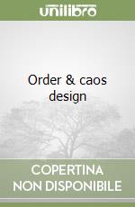 Order & caos design libro