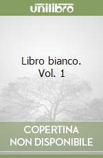 Libro bianco. Vol. 1