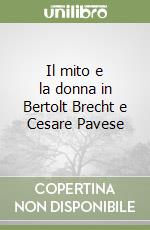 Il mito e la donna in Bertolt Brecht e Cesare Pavese