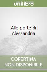 Alle porte di Alessandria libro