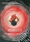 Rebecca. Nel profondo dell'anima libro