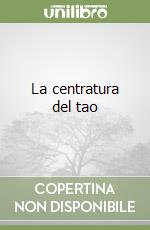 La centratura del tao