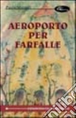 Aeroporto per farfalle