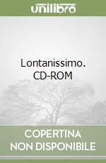 Lontanissimo. CD-ROM libro