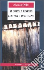 Il sottile respiro elettrico di Milano libro