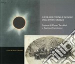 L'eclisse totale di sole del 1870 in Sicilia. Lettere di Pietro Tacchini a Gaetano Cacciatore