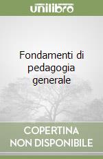 Fondamenti di pedagogia generale