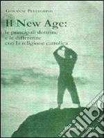 Il New Age: le principali dottrine e le differenze con la religione cattolica libro