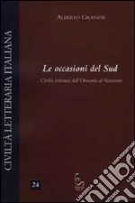 Le occasioni del Sud. Civiltà letteraria dall'Ottocento al Novecento libro