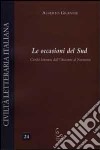 Le occasioni del Sud. Civiltà letteraria dall'Ottocento al Novecento libro