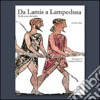 Da Lamis a Lampedusa nella terra del mito libro
