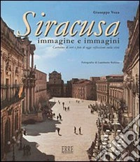 Siracusa. Immagine e immagini. Ediz. illustrata libro