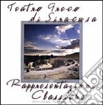 Teatro greco di Siracusa. Rappresentazioni classiche. Ediz. italiana e inglese libro