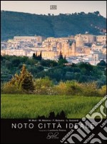 Noto città ideale. Ediz. illustrata libro