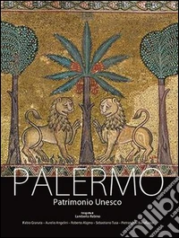 Palermo patrimonio Unesco. Ediz. multilingue