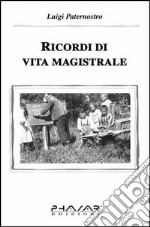 Ricordi di vita magistrale libro